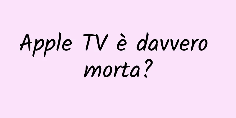 Apple TV è davvero morta?
