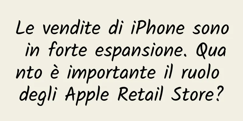 Le vendite di iPhone sono in forte espansione. Quanto è importante il ruolo degli Apple Retail Store?