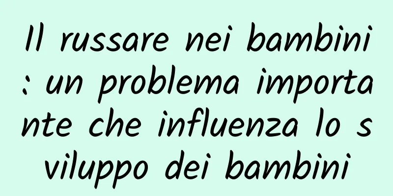Il russare nei bambini: un problema importante che influenza lo sviluppo dei bambini