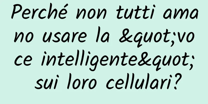 Perché non tutti amano usare la "voce intelligente" sui loro cellulari?