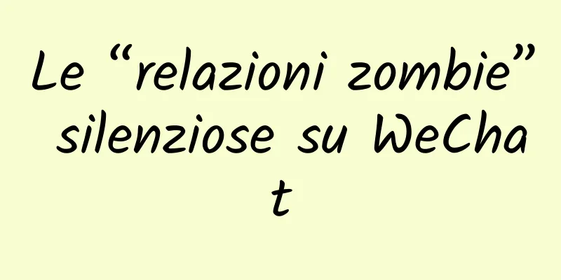 Le “relazioni zombie” silenziose su WeChat