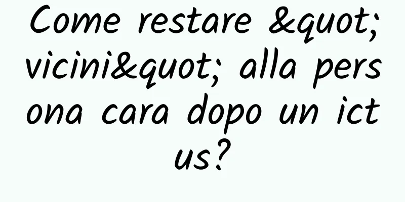 Come restare "vicini" alla persona cara dopo un ictus?