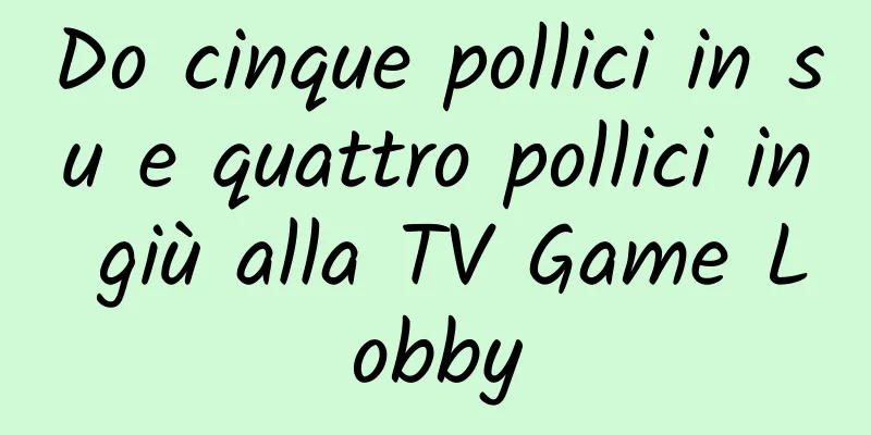 Do cinque pollici in su e quattro pollici in giù alla TV Game Lobby