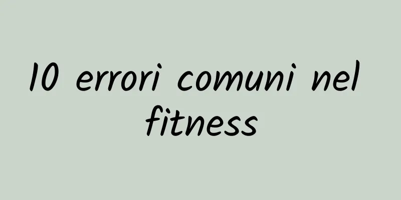 10 errori comuni nel fitness