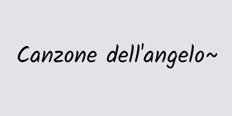 Canzone dell'angelo~