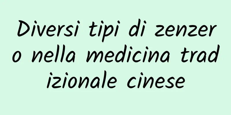 Diversi tipi di zenzero nella medicina tradizionale cinese