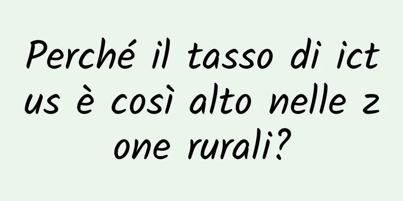 Perché il tasso di ictus è così alto nelle zone rurali?