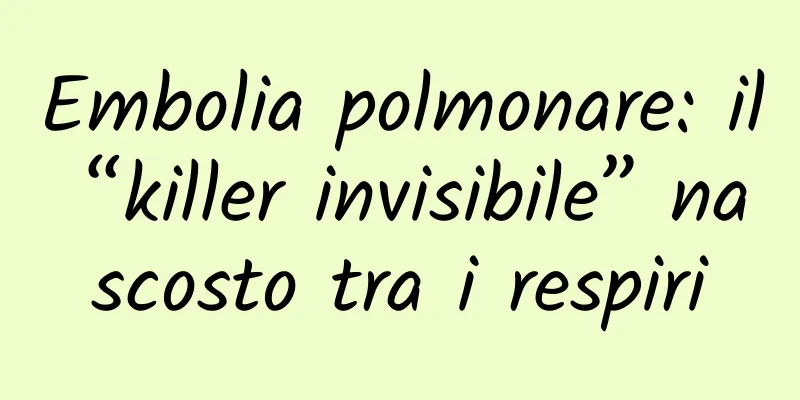 Embolia polmonare: il “killer invisibile” nascosto tra i respiri