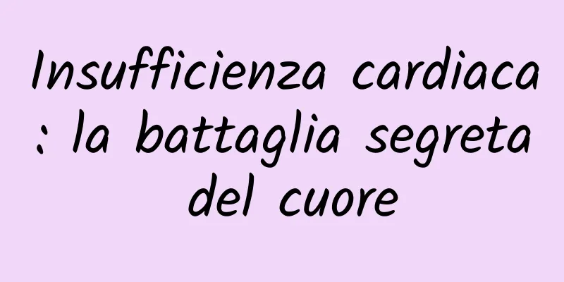 Insufficienza cardiaca: la battaglia segreta del cuore