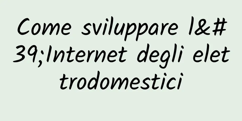 Come sviluppare l'Internet degli elettrodomestici