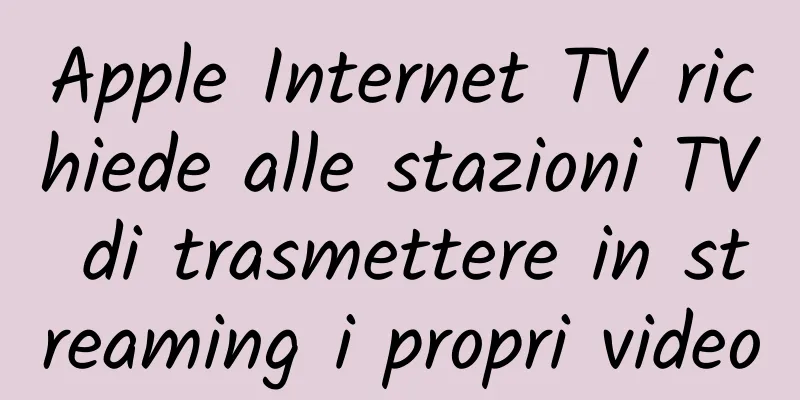 Apple Internet TV richiede alle stazioni TV di trasmettere in streaming i propri video