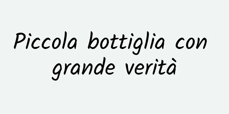 Piccola bottiglia con grande verità