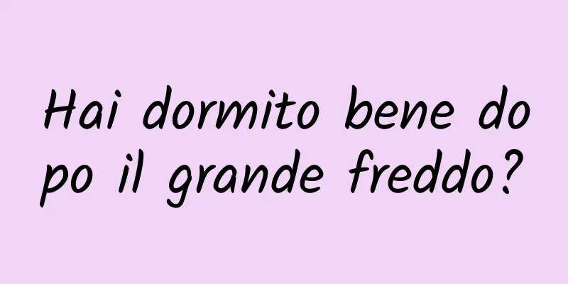 Hai dormito bene dopo il grande freddo?