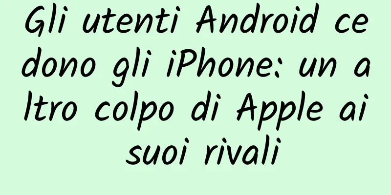 Gli utenti Android cedono gli iPhone: un altro colpo di Apple ai suoi rivali