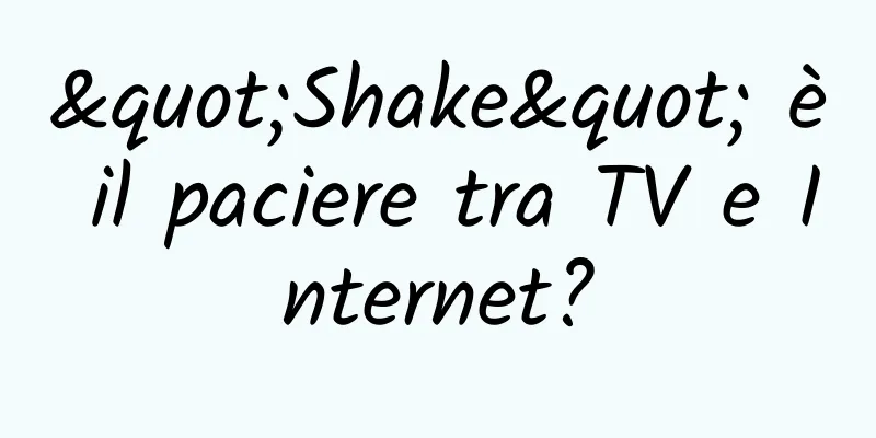 "Shake" è il paciere tra TV e Internet?