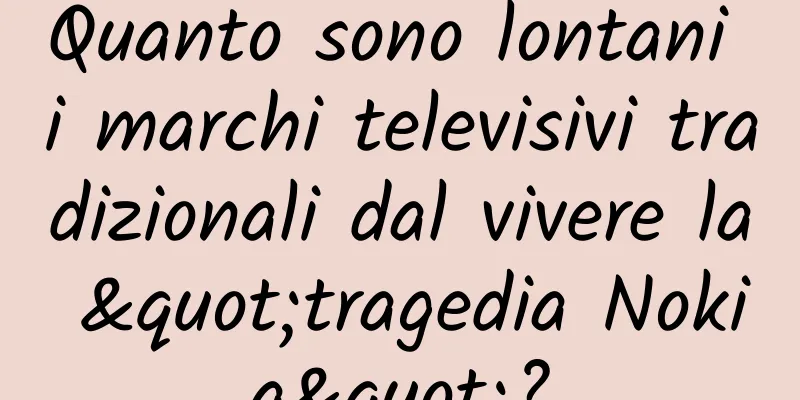 Quanto sono lontani i marchi televisivi tradizionali dal vivere la "tragedia Nokia"?