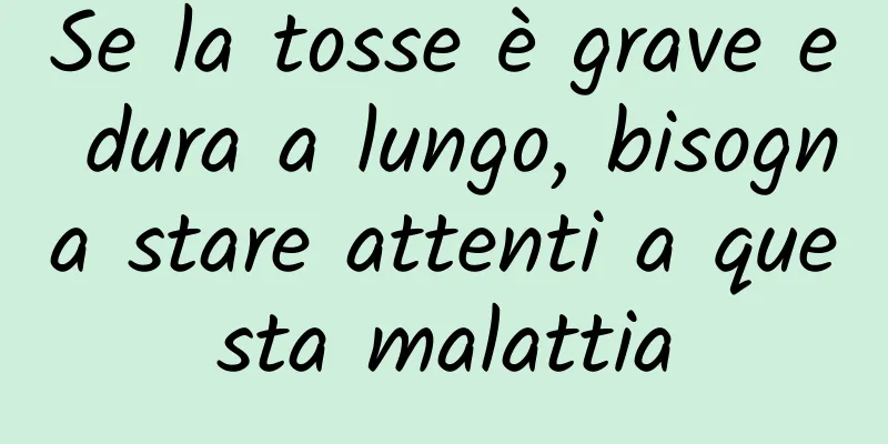 Se la tosse è grave e dura a lungo, bisogna stare attenti a questa malattia