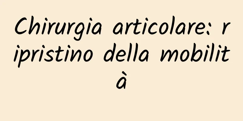 Chirurgia articolare: ripristino della mobilità