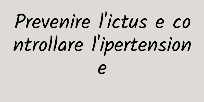Prevenire l'ictus e controllare l'ipertensione