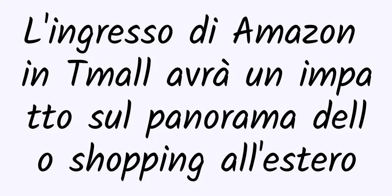 L'ingresso di Amazon in Tmall avrà un impatto sul panorama dello shopping all'estero