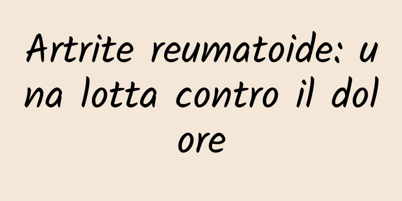 Artrite reumatoide: una lotta contro il dolore