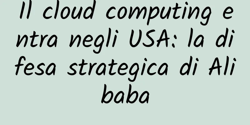 Il cloud computing entra negli USA: la difesa strategica di Alibaba