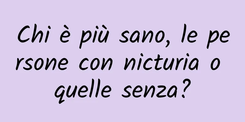 Chi è più sano, le persone con nicturia o quelle senza?