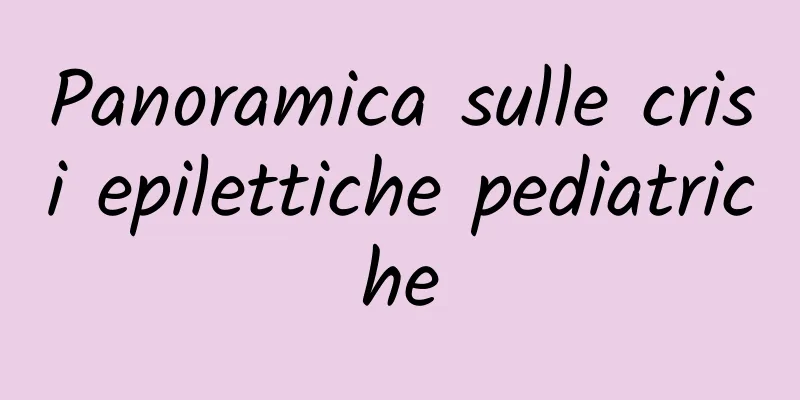 Panoramica sulle crisi epilettiche pediatriche