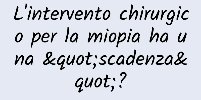 L'intervento chirurgico per la miopia ha una "scadenza"?
