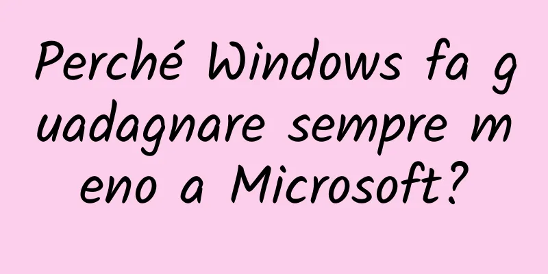 Perché Windows fa guadagnare sempre meno a Microsoft?