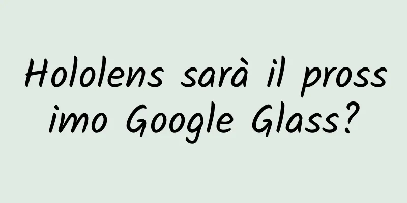 Hololens sarà il prossimo Google Glass?