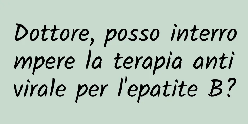Dottore, posso interrompere la terapia antivirale per l'epatite B?