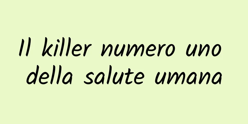 Il killer numero uno della salute umana