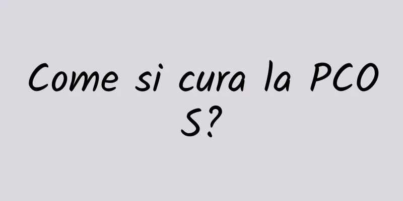 Come si cura la PCOS?