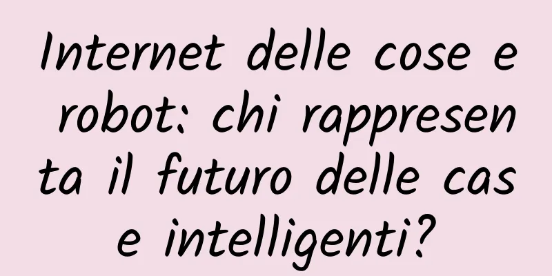 Internet delle cose e robot: chi rappresenta il futuro delle case intelligenti?