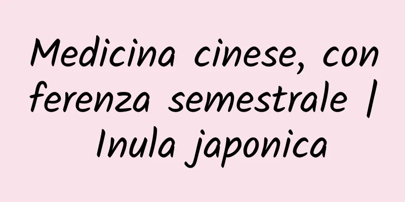 Medicina cinese, conferenza semestrale | Inula japonica