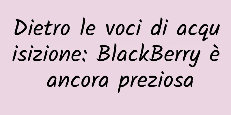 Dietro le voci di acquisizione: BlackBerry è ancora preziosa
