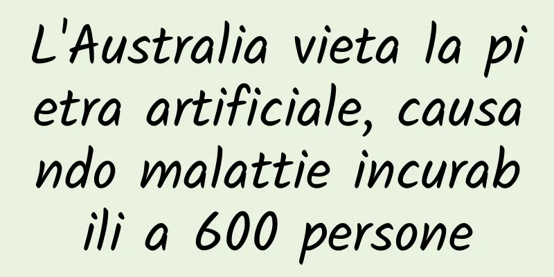 L'Australia vieta la pietra artificiale, causando malattie incurabili a 600 persone