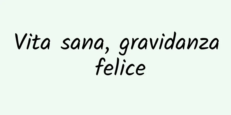 Vita sana, gravidanza felice