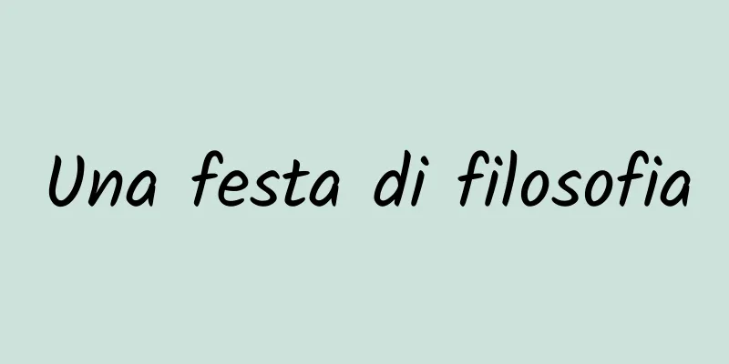 Una festa di filosofia