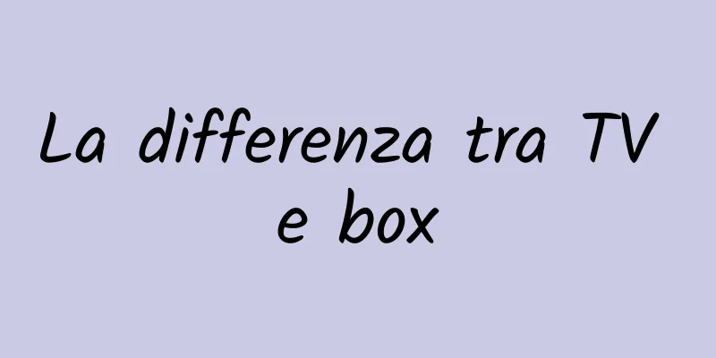 La differenza tra TV e box