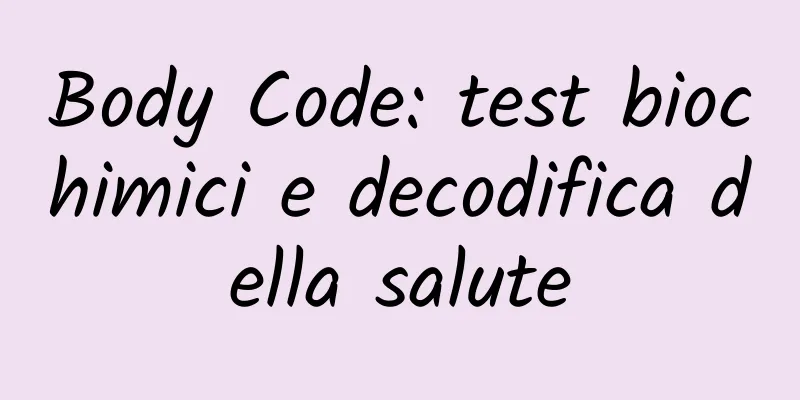 Body Code: test biochimici e decodifica della salute