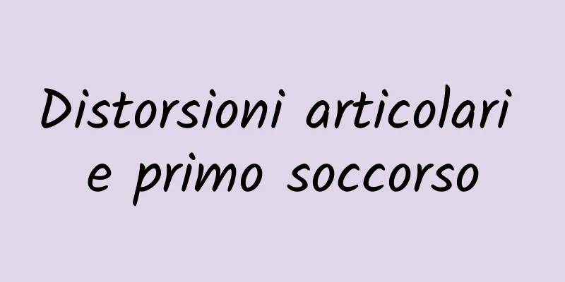 Distorsioni articolari e primo soccorso