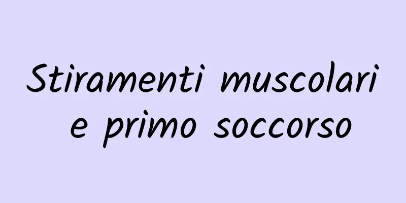 Stiramenti muscolari e primo soccorso