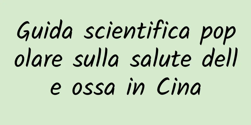 Guida scientifica popolare sulla salute delle ossa in Cina