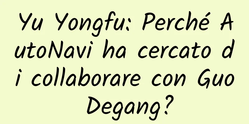 Yu Yongfu: Perché AutoNavi ha cercato di collaborare con Guo Degang?
