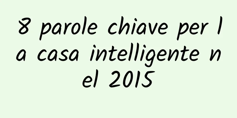 8 parole chiave per la casa intelligente nel 2015