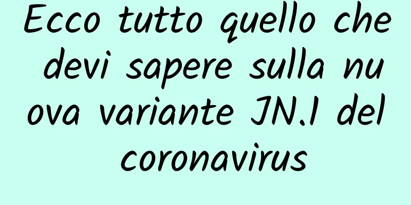 Ecco tutto quello che devi sapere sulla nuova variante JN.1 del coronavirus