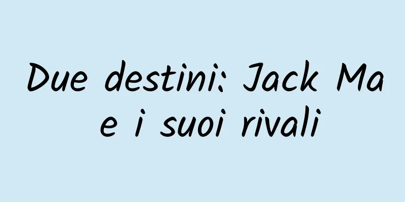Due destini: Jack Ma e i suoi rivali