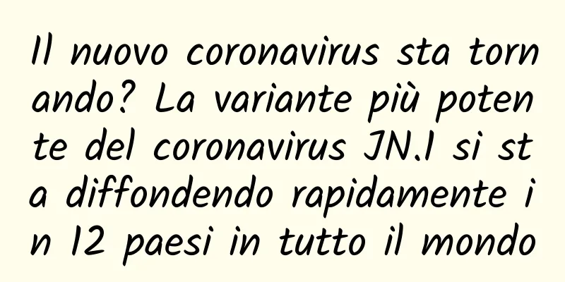 Il nuovo coronavirus sta tornando? La variante più potente del coronavirus JN.1 si sta diffondendo rapidamente in 12 paesi in tutto il mondo